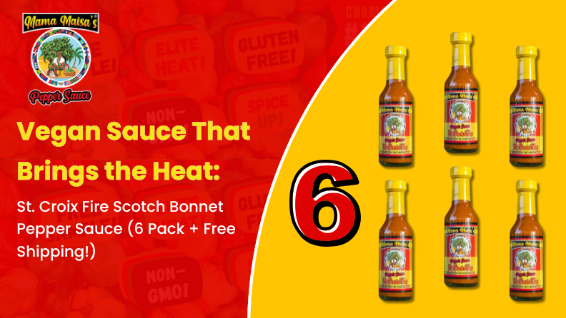 Vegan scotch bonnet pepper sauce six pack with free shipping from Mama Maisa’s, Caribbean hot sauce made with bold island flavor